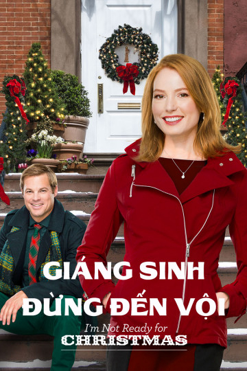 Giáng Sinh Đừng Đến Vội - I'm Not Ready for Christmas