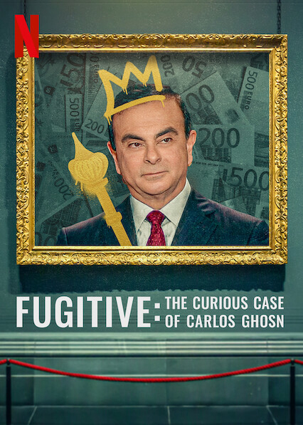 Kẻ trốn chạy: Vụ án kỳ lạ về Carlos Ghosn - Fugitive: The Curious Case of Carlos Ghosn