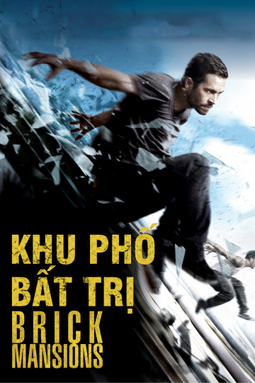 Khu Phố Bất Trị - Brick Mansions