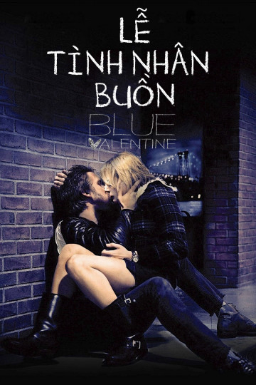 Lễ Tình Nhân Buồn - Blue Valentine (moi)