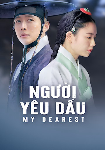 Người Yêu Dấu - Phần 1 - My Dearest Part 1