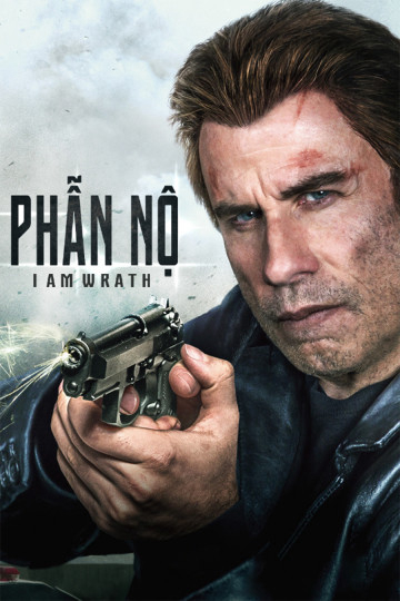 Phẫn Nộ - I Am Wrath